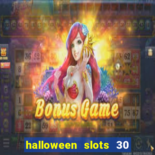 halloween slots 30 linhas multi jogos